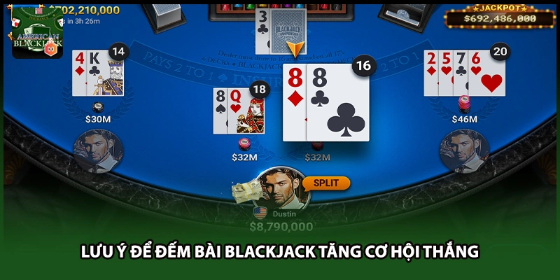 Lưu ý để đếm bài Blackjack tăng cơ hội thắng