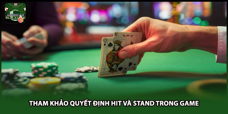 Tham khảo quyết định Hit và Stand trong game
