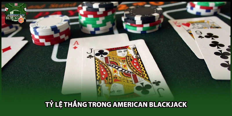 Tỷ lệ thắng trong American Blackjack